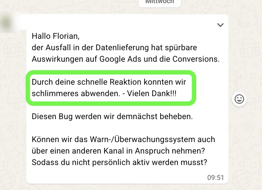 Antwort des Kunden: Durch deine schnelle Reaktion konnten wir Schlimmeres abwenden. Vielen Dank!
